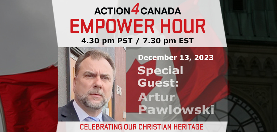 Empower Hour Pastor Artur Pawlowski: Embracing our Christian Heritage, the Foundation of our Freedom
