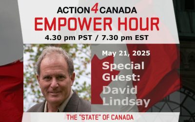 Empower Hour with David Lindsay: The ‘State’ of Canada, May 21 2025