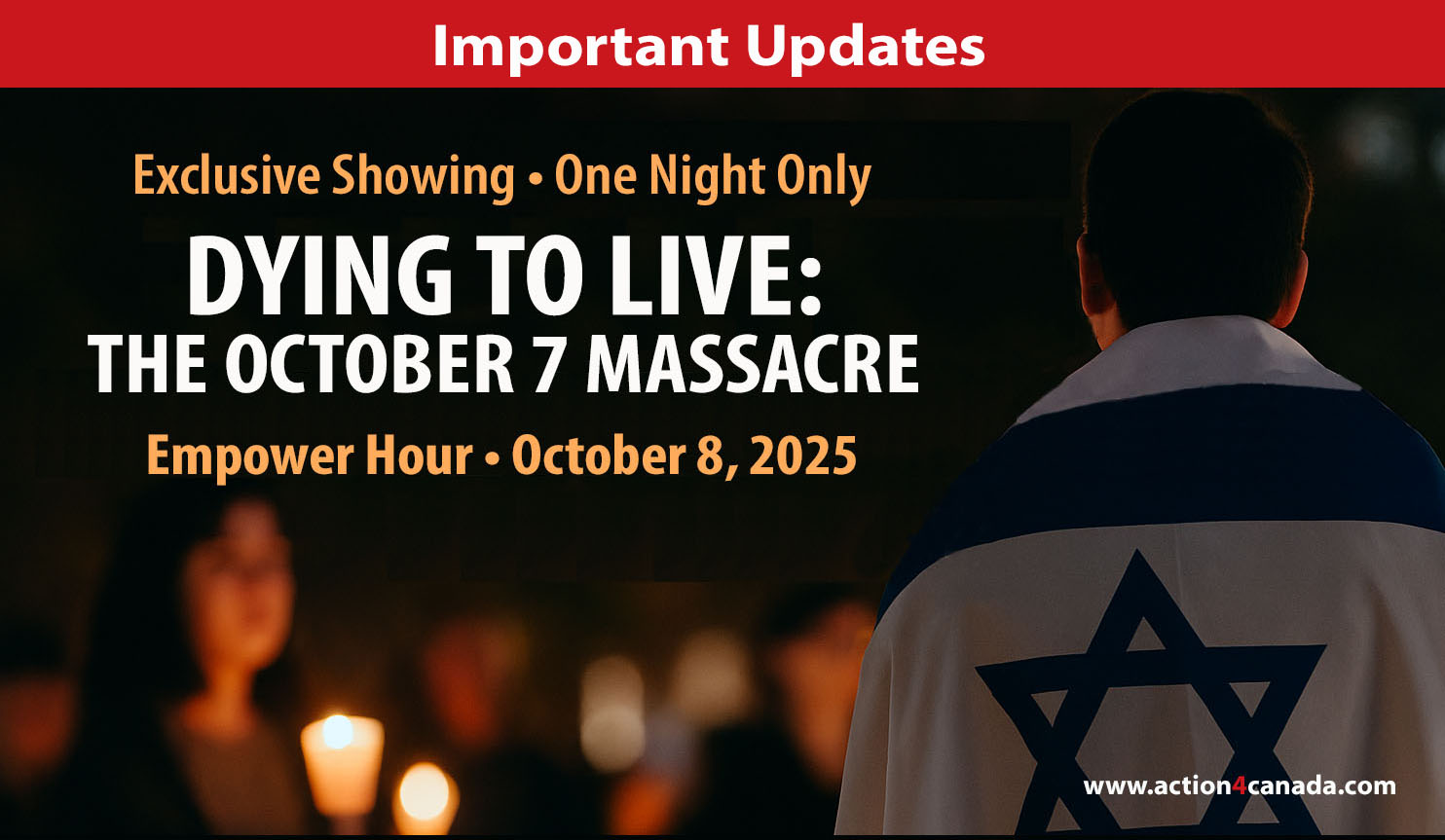 UPDATE: Empower Hour Exclusive Showing - Dying to Live, the October 7 Massacre. One Night Only: October 8 2025