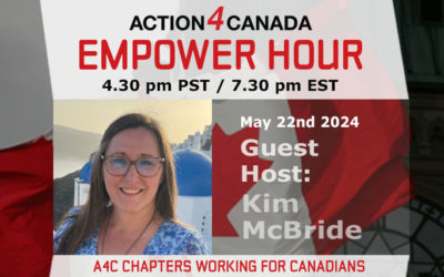 Empower Hour: Action4Canada Chapters Working for Canadians, May 22 2024