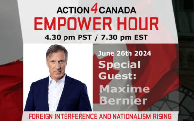 Empower Hour: Maxime Bernier – Foreign Interference and Nationalism Rising, June 26 2024